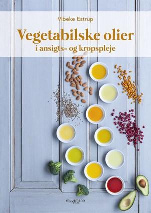 Vegetabilske Olier: DIY Hudpleje Bog til Naturlig Skønhed